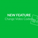 Change Video Codec