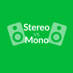 Stereo And Mono