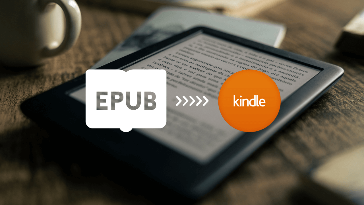 How to Send EPUB to Kindle: 3 Easy Ways